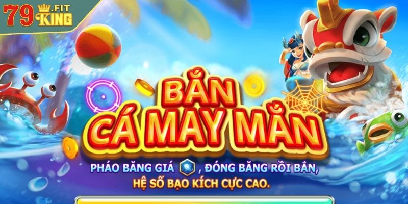 Bắn Cá Phát Tài 79KING - Trải Nghiệm Giải Trí Đỉnh Cao 2 Bắn Cá Phát Tài 79KING là gì?