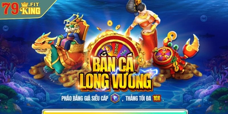Bắn Cá Long Vương 79KING - Săn Cá Đỉnh Cao Với Đa Tính Năng 2 Giới thiệu về trò chơi Bắn Cá Long Vương 79KING